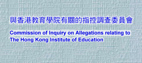 Commission of Inquiry on Allegations relating to The Hong Kong Institute of Education �P����Ш|�ǰ|�����������լd�e���|